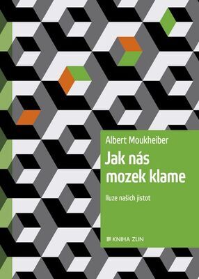 Jak nás mozek klame - Iluze našich jistot - Albert Moukheiber