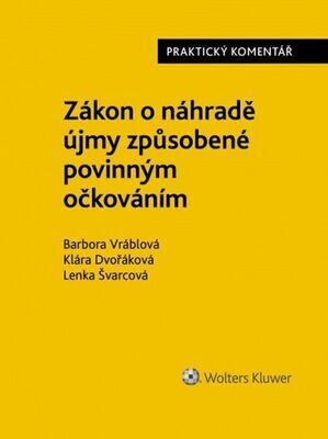 Zákon o náhradě újmy způsobené povinným očkováním - Barbora Vráblová; Klára Dvořáková; Lenka Švarcová