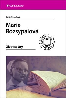 Marie Rozsypalová - Život sestry - Lucie Škardová