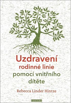 Uzdravení rodinné linie pomocí vnitřního dítěte - Rebecca Linder Hintze