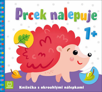 Prcek nalepuje 1+ - Knížečka s okrouhlými nálepkami - Agnieszka Bator; Sylwia Izdebska