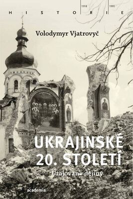 Ukrajinské 20. století - Utajované dějiny - Volodymyr Vjatrovyč