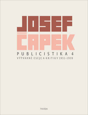 Publicistika 4 - Výtvarné eseje a kritiky 1931–1939 - Josef Čapek