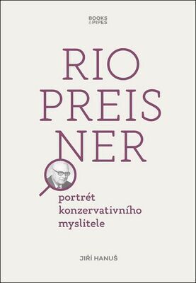 Rio Preisner - portrét konzervativního myslitele - Jiří Hanuš