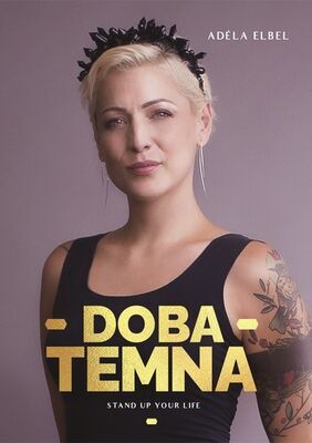 Doba temna - Stand up your life - Adéla Elbel