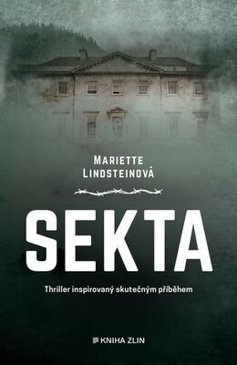 Sekta - Thriller inspirovaný skutečným příběhem - Mariette Lindstein