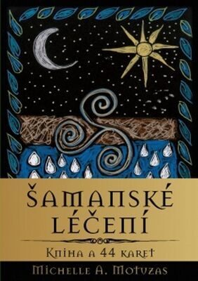 Šamanské léčení - Kniha a 44 karet - Michelle A. Motuzas