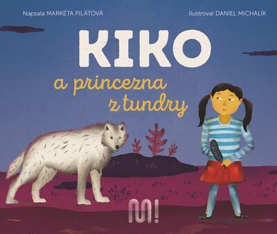 Kiko a princezna z tundry - Markéta Pilátová