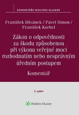 Zákon o odpovědnosti za škodu způsobenou při výkonu veřejné moci - rozhodnutím nebo nesprávným úředním postupem - František Ištvánek; Pavel Simon; František Korbel