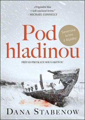 Pod hladinou - Případ pro Kate Shugakovou - Dana Stabenow