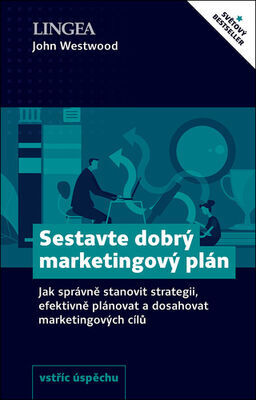 Sestavte dobrý marketingový plán - Jak správně stanovit strategii - John Westwood