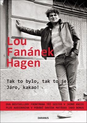 Tak to bylo, tak to je... a Járo, kakao! - Lou Fanánek Hagen