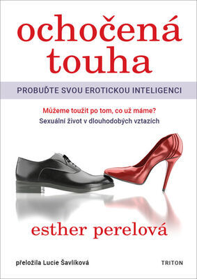 Ochočená touha - Probuďte svou erotickou inteligenci - Esther Perelová