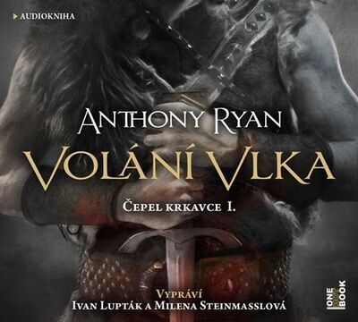 Volání vlka - Čepel krkavce: Kniha první - Anthony Ryan; Ivan Lupták; Milena Steinmasslová