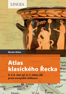 Atlas klasického Řecka - 5. a 4. stol. př. n. l.: zlatý věk první evropské civilizace - Nicolas Richer