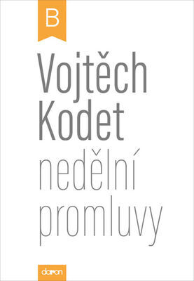 Nedělní promluvy - Vojtěch Kodet