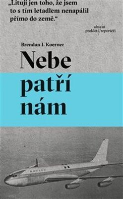 Nebe patří nám - Brendan I. Koerner