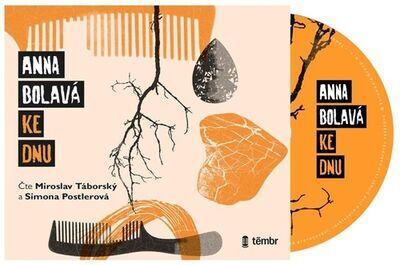 Ke dnu - Anna Bolavá; Miroslav Táborský; Simona Postlerová