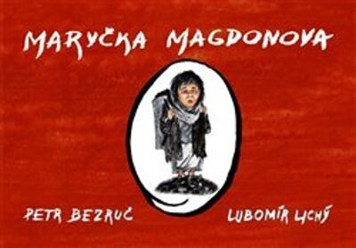 Maryčka Magdonova - Petr Bezruč; Lubomír Lichý