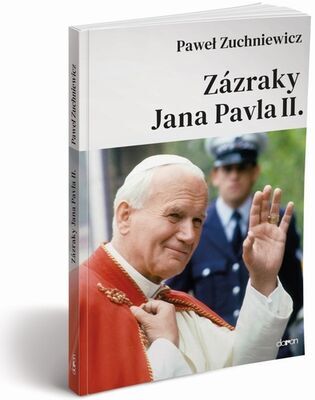 Zázraky Jana Pavla II. - Pawel Zuchniewicz
