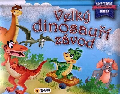 Velký dinosauří závod - Svět dinosaurů Prostorová kniha