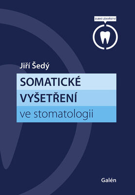 Somatické vyšetření ve stomatologii - Jiří Šedý