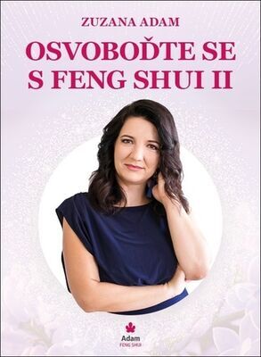 Osvoboďte se s Feng Shui II - Zuzana Adam