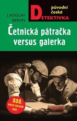 Četnická pátračka versus galerka - Ladislav Beran