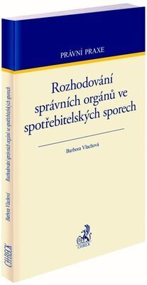 Rozhodování správních orgánů ve spotřebitelských sporech - Barbora Vlachová