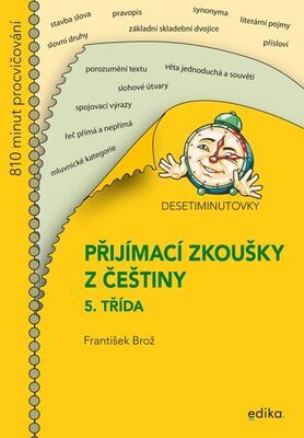 Desetiminutovky Přijímací zkoušky z češtiny - 5. třída - František Brož