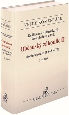 Občanský zákoník II. Rodinné právo Komentář - (§ 655-975) - Zdeňka Králičková; Lenka Westphalová; Milana Hrušáková