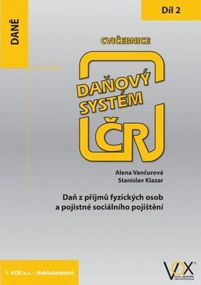 Cvičebnice Daňový systém ČR 2019 2. díl - Alena Vančurová; Stanislav Klazar