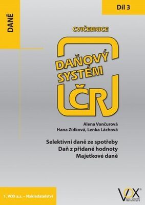 Cvičebnice Daňový systém ČR 2019 3. díl - Alena Vančurová; Lenka Láchová; Hana Zídková