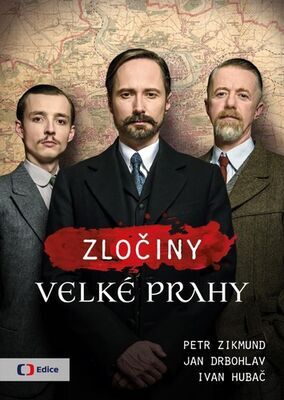 Zločiny Velké Prahy - Petr Zikmund; Jan Drbohlav; Ivan Hubač