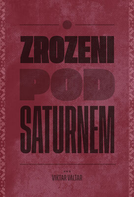 Zrozeni pod Saturnem - Viktar Valtar