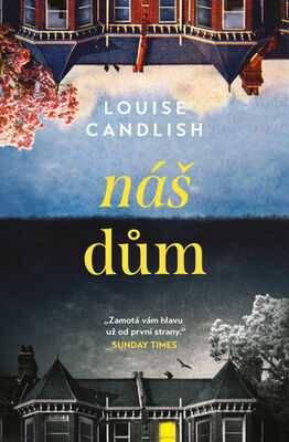 Náš dům - Louise Candlish