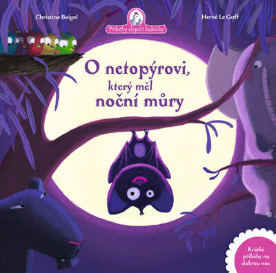 O netopýrovi, který měl noční můry - Christine Beigel; Hervé Le Goff