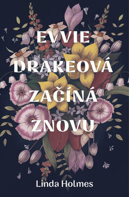 Evvie Drakeová začíná znovu - Linda Holmes