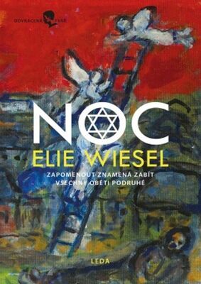 Noc - Zapomenout znamená zabít všechny oběti podruhé - Elie Wiesel