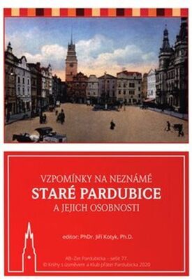 Vzpomínky na neznámé staré Pardubice a jejich osobnosti - Jiří Kotyk