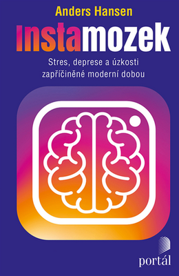 Instamozek - Stres, deprese a úzkosti zapříčiněné moderní dobou - Anders Hansen