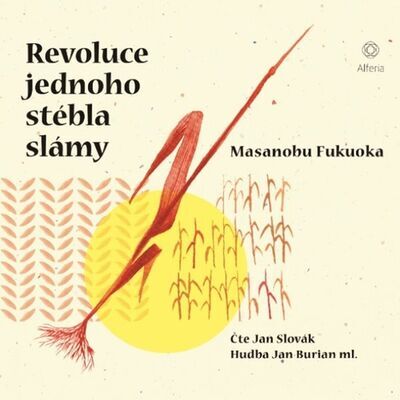 Revoluce jednoho stébla slámy - Masanobu Fukuoka