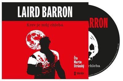 Krev je můj chleba - Laird Barron; Martin Stránský