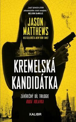 Kremelská kandidátka - Závěrečný díl trilogie Rudá volavka - Jason Matthews