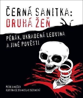 Černá sanitka: Druhá žeň - Pérák, ukradená ledvina a jiné pověsti - Petr Janeček