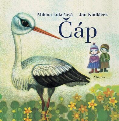 Čáp - Milena Lukešová; Jan Kudláček