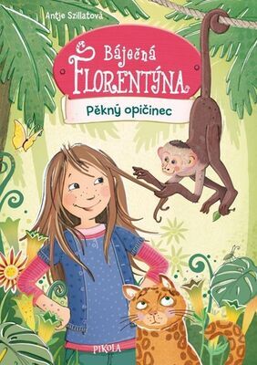 Báječná Florentýna Pěkný opičinec - Antje Szillat