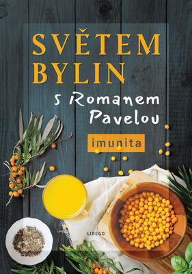 Světem bylin s Romanem Pavelou - Imunita - Roman Pavela