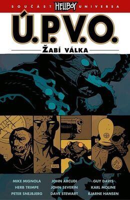 Ú.P.V.O. Žabí válka - Mike Mignola; John Arcudi