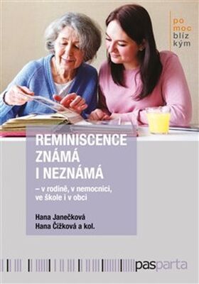 Reminiscence známá i neznámá - v rodině, v nemocnici, ve škole i v obci - Hana Čížková; Hana Janečková